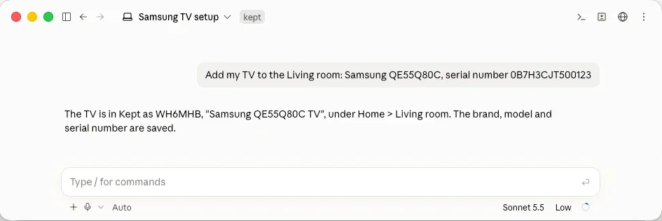 Claude Code connected to Kept: “Add my TV to the Living room: Samsung QE55Q80C, serial number 0B7H3CJT500123”, and Claude’s reply that the TV is in Kept under Home › Living room